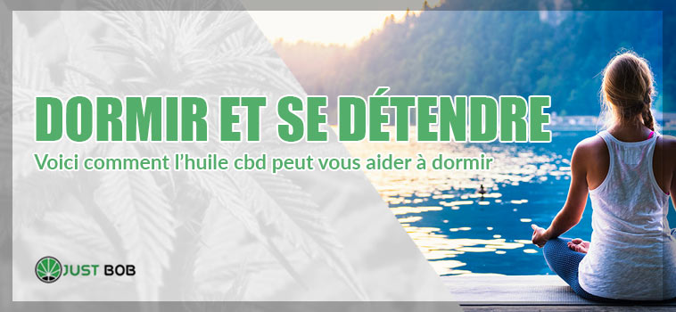 cbd DORMIR ET SE DÉTENDRE