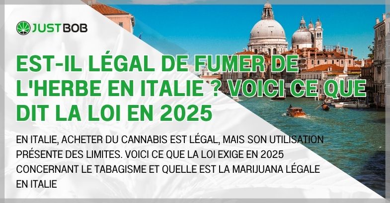 Est-il légal de fumer de l'herbe en Italie ? La loi en 2025