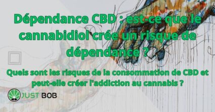 Dépendance CBD : est-ce que le cannabidiol crée un risque de dépendance ?