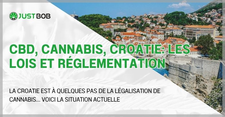 CBD, cannabis, Croatie: les lois et réglementation