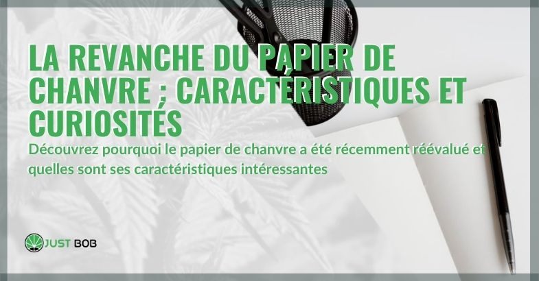 Les curiosités et caractéristiques du papier de chanvre