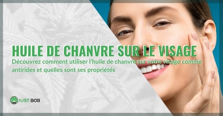 Les utilisations de l'huile de chanvre comme anti-rides et ses propriétés