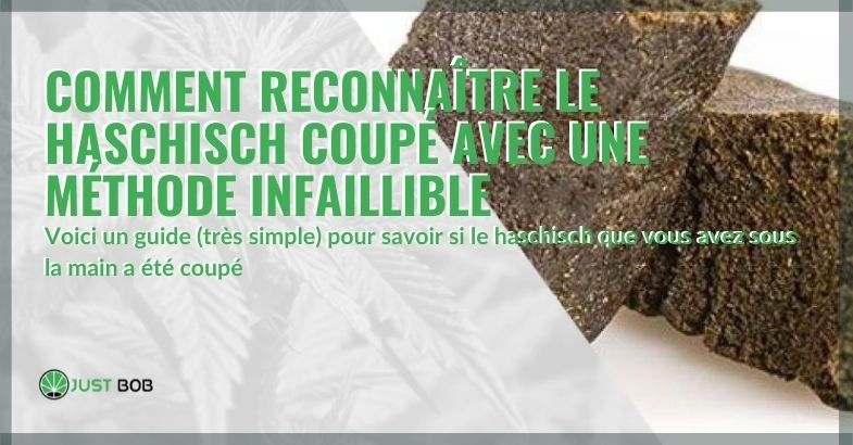 Un moyen infaillible de reconnaître le hasch coupé