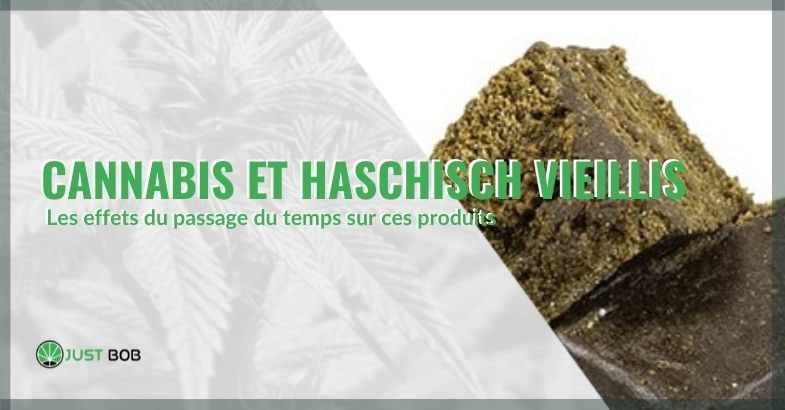 Les effets du temps sur le cannabis et le haschisch