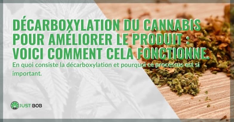 L'importance de la décarboxylation du cannabis