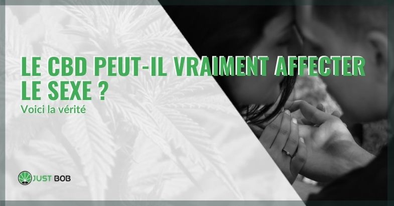 Le CBD peut affecter la vie sexuelle