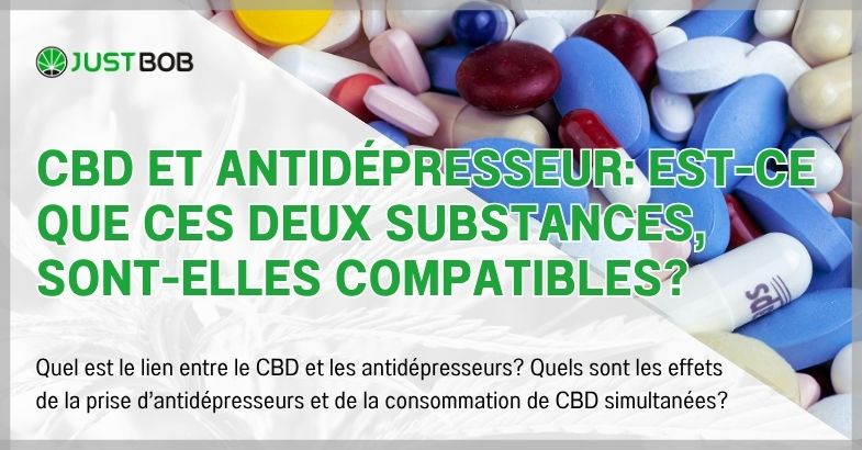 CBD et antidépresseur: est-ce que ces deux substances, sont-elles compatibles?