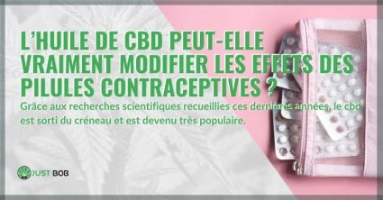 L'huile de CBD modifie les effets de la pilule contraceptive | Justbob