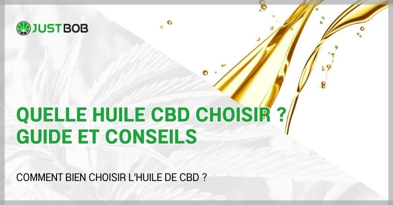 Quelle huile CBD choisir ?
