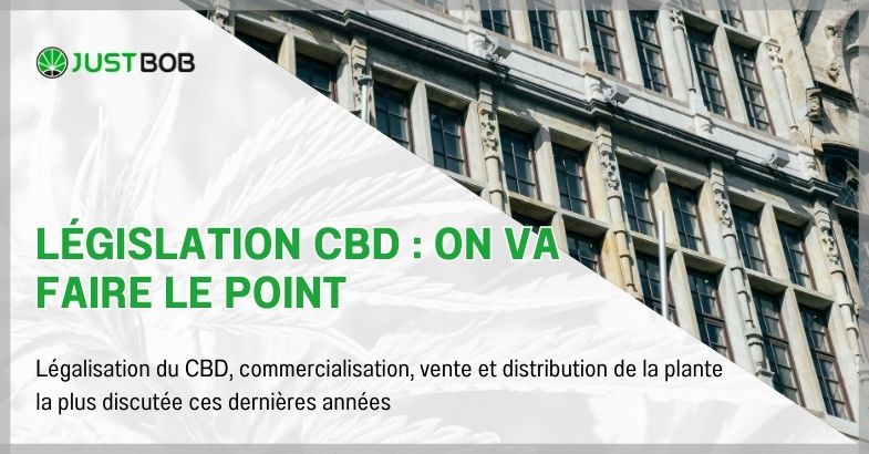 Législation CBD : on va faire le point