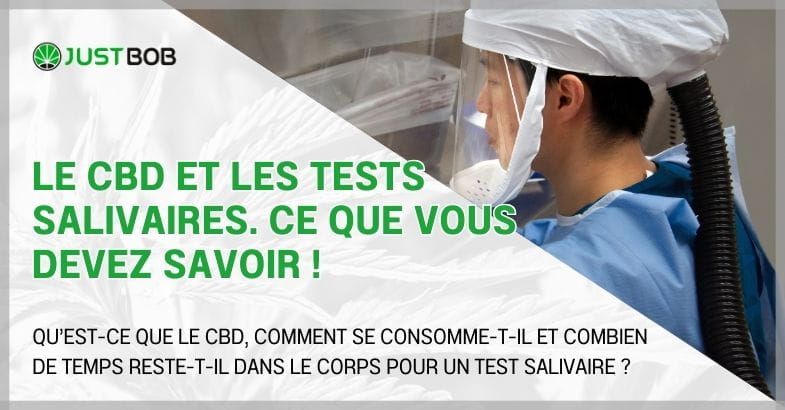 Le CBD et les tests salivaires. Ce que vous devez savoir !