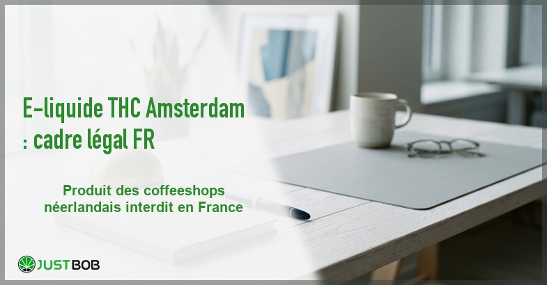 Banner de l'article e-liquide thc amsterdam : cadre legal fr